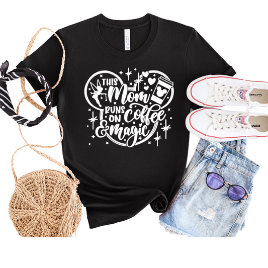 THIS MOM RUNS ON COFFEE AND MAGIC