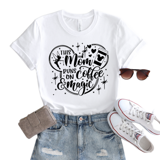 THIS MOM RUNS ON COFFEE AND MAGIC