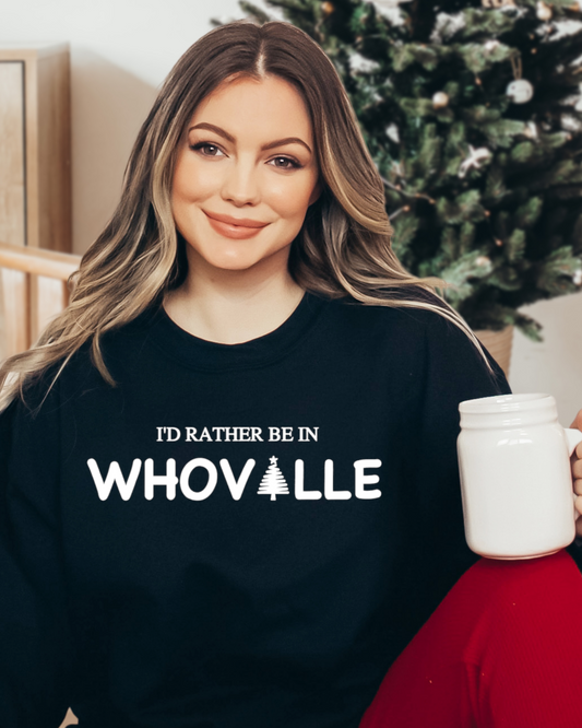 I'D RATHER BE IN WHOVILLE SWEATSHIRT