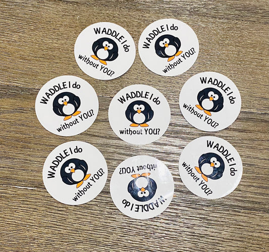 WADDLE I DO WITHOUT YOU