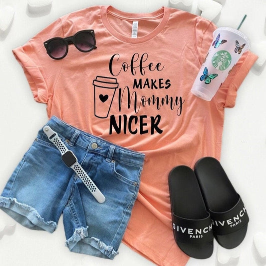 COFFEE MAKES MOMMY NICER T-SHIRT