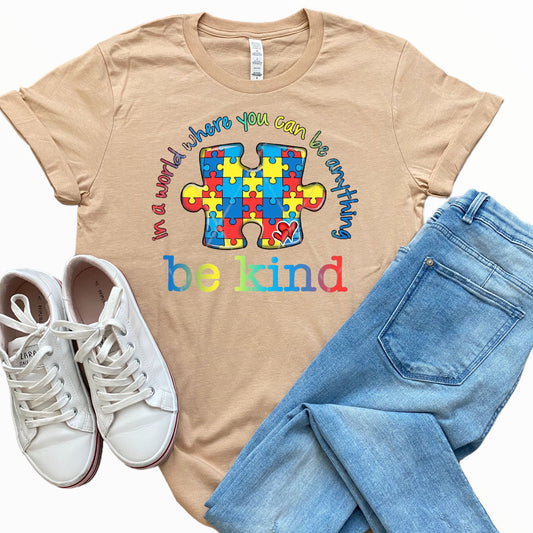 IN A WORLD WHERE YOU  CAN BE ANYTHING T-SHIRT