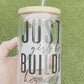 JUST A GIRL BOSS BUILDING AN EMPIRE GLASS CAN