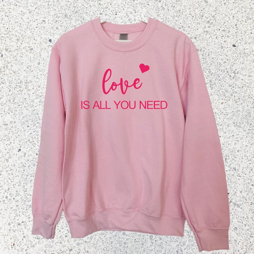 LOVE IS ALL YOU NEED SWEATSHIRT