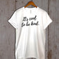 IT'S COOL TO BE KIND T-SHIRT