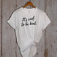 IT'S COOL TO BE KIND T-SHIRT